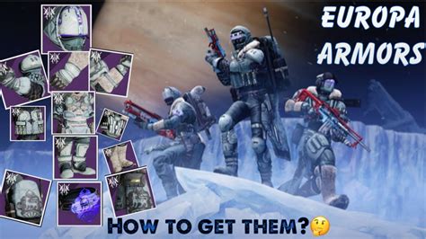 Europa Armors How To Unlock Them All Aged Armor Locations Youtube