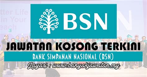 Bank simpanan nasional (bsn) calon yang sesuai untuk mengisi kekosongan jawatan mbsn terkini 2018. Jawatan Kosong di Bank Simpanan Nasional (BSN) - 19 Ogos ...