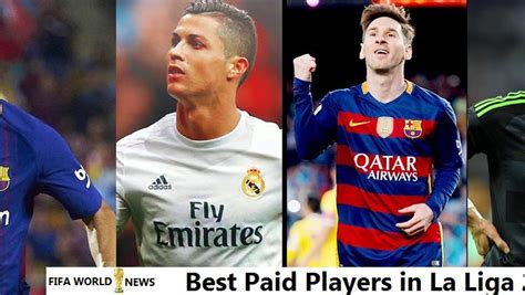 Laliga Best Salaries 5 Best Paid Players In La Liga 2018 Highest