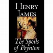 The Spoils of Poynton by Henry James, Fiction, Literary by Henry James ...