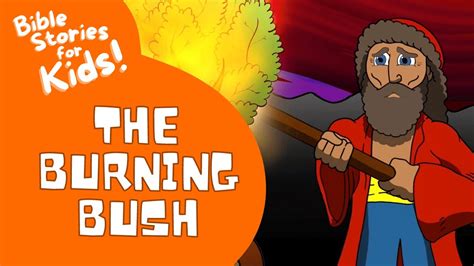 Bible Stories For Kids Moses And The Burning Bush Youtube