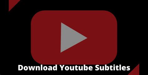 How To Download Youtube Subtitles 2021 Technadvice
