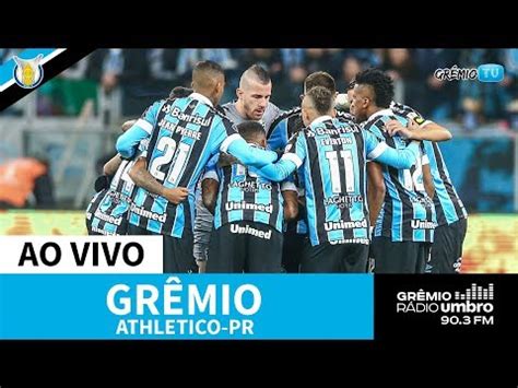 Ao Vivo Gr Mio X Athletico Pr Brasileir O L Gr Miotv Youtube