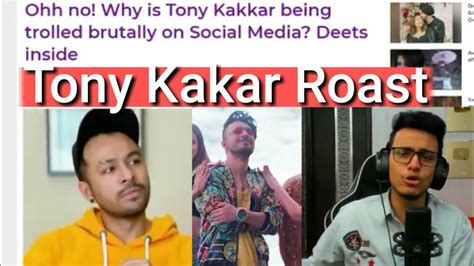 Tony Kakar Roast Video Triggered Insaan Roast Tony Kakar New Roast Of