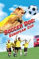 Soccer Dog 2: European Cup (2004) — The Movie Database (TMDB)