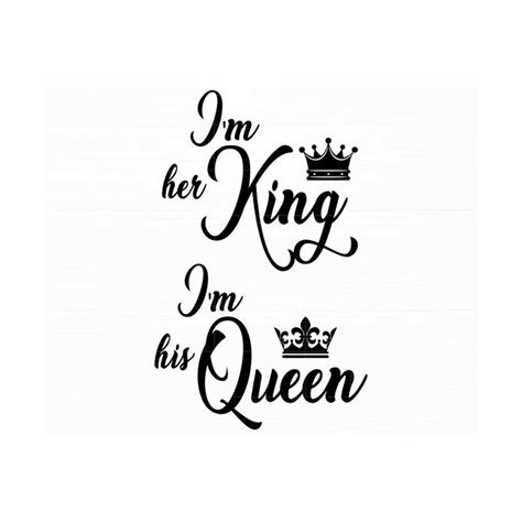i m her king i m his queen svg king and queen svg couples t inspire uplift
