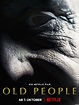 Los ancianos (Netflix): Sinopsis, tráiler, reparto y críticas