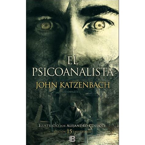 Con casi 200.000 ejemplares vendidos en espanña, el psicoanalista es la novela que lanzó a la fama a john katzenbach. El psicoanalista (edición ilustrada) (Tapa dura) en 2020 | Libros suspenso, Libros y Libros para ...