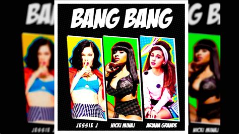 Jessie j] bang bang into the room (i know you want it) bang bang all over you (i'll let you have it) wait a minute, let me take you there (oh) verse 3: Bang Bang - Jessie J (feat. Nicki Minaj & Ariana Grande ...
