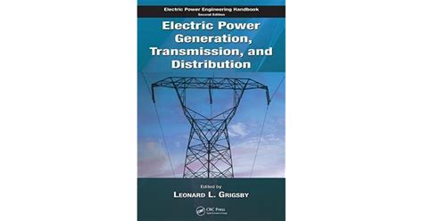 Electric Power Generation Transmission And Distribution By Leonard L