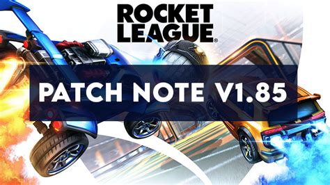Read below to discover everything that is new and changed! Rocket League: le contenu du Patch Note v1.85