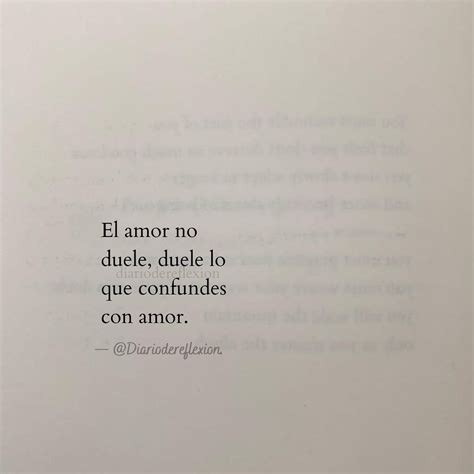 El Amor No Duele Duele Lo Que Confundes Con Amor Frases