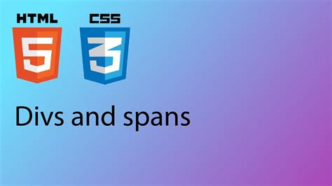 Html And Css 2020 Tutorial 17 Divs And Spans Youtube