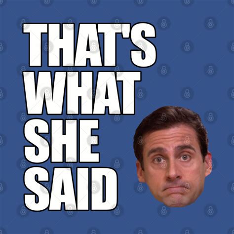 Michael Scott Thats What She Said The Office T Shirt Teepublic