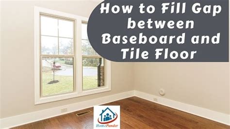 How To Fill Gap Between Baseboard And Tile Floor 2 Easy Methods