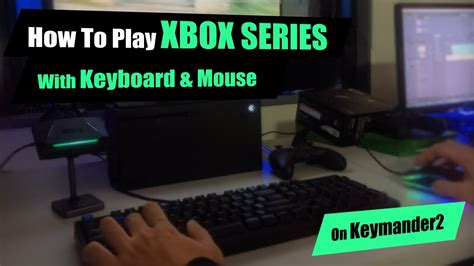 Keymander 2 How To Play Xbox Series X S With A Keyboard And Mouse Youtube