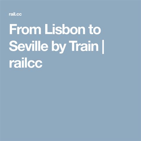 From Lisbon To Seville By Train Railcc Seville Lisbon Train
