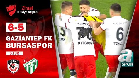Gaziantepspor FK 1 6 5 1 Bursaspor Ziraat Türkiye Kupası 5 Tur