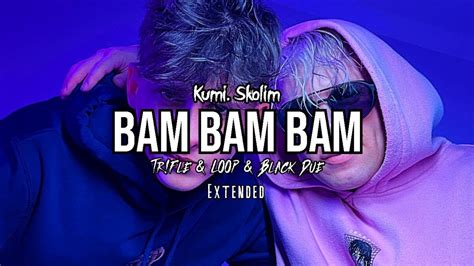 Kumi And Skolim Bam Bam Bam Tr Fle And Loop And Black Due Extended Remix Disco Polo Eu