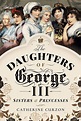 Book review: The Daughters of George III by Catherine Curzon – BookBum