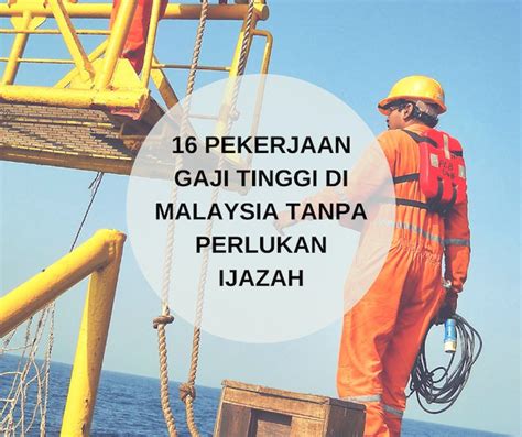 Maybe you would like to learn more about one of these? 16 Pekerjaan Gaji Tinggi Di Malaysia Tanpa Perlukan Ijazah ...