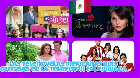 🇲🇽 Las Telenovela Mexicanas Más Exitosas En Colombia 🇨🇴 Youtube