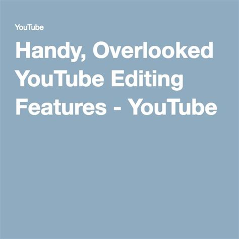 Handy Overlooked Youtube Editing Features Youtube Editing Kids