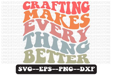 Crafting Makes Everything Better Svg Graphic By Uniquesvgstore