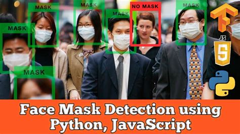 Face Mask Detection Using Python Javascript Detect Masks Real Time