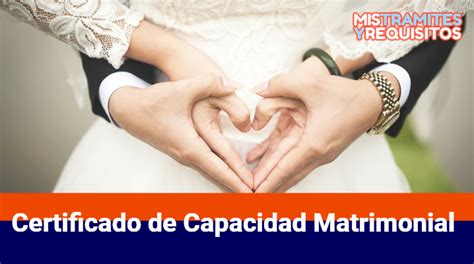 Conoce C Mo Solicitar Un Certificado De Capacidad Matrimonial
