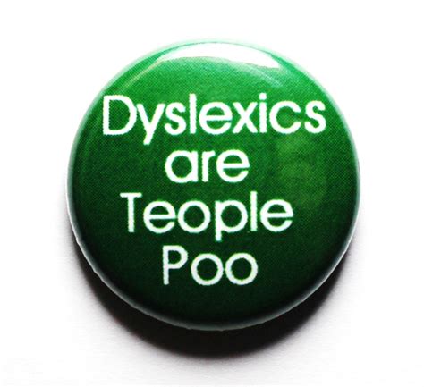 Funny Green Button Dyslexia Pin Or Magnet