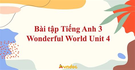 Bài Tập Tiếng Anh 3 Wonderful World Unit 4 Bài Tập Unit 4 Lớp 3 My
