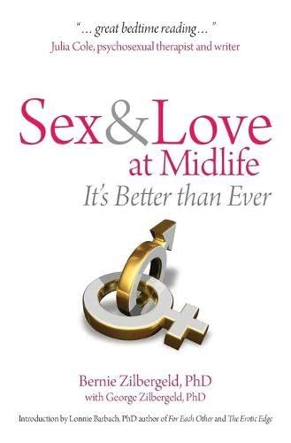 9780982357392 Sex And Love At Midlife Its Better Than Ever Abebooks