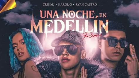 Una Noche En Medellin Remix Oficial Cris Mj Karol G Ryan Castro Youtube