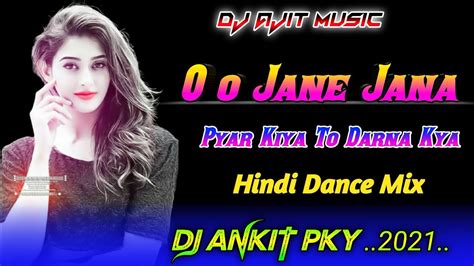 Oh O Jane Jana Dj Rimix Song Pyar Kiya To Darna Kya Love Mix Vibrate Song Dj Ankit Pky