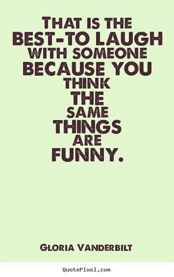 Funny Quotes To Make Someone Laugh Quotesgram