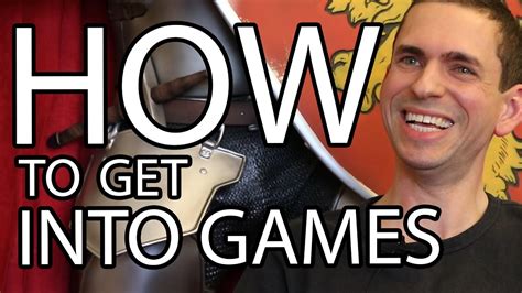 How To Get Into Games Youtube