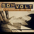 Son Volt - Retrospective: 1995-2000 - Amazon.com Music