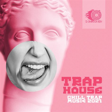 ‎trap House Chill Trap Music 2021 Sexy Dancing Trap Sexy Edm And Trap