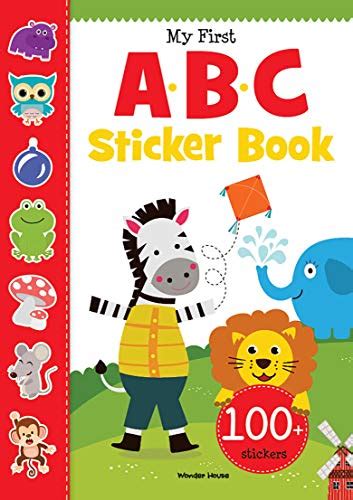 My First Abc Sticker Book Exciting Sticker Book With 100 Stickers By Wonder House Books Goodreads