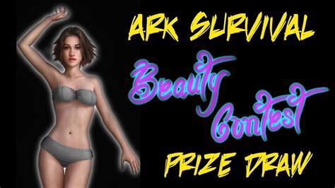 Ark Survival Beauty Contest Prize Giveaway Youtube
