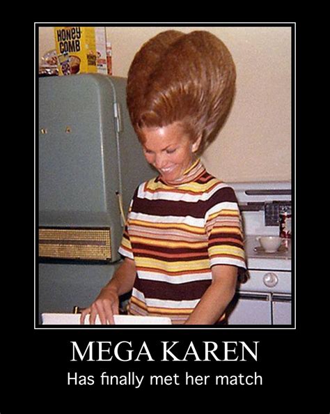 Mega Karen Has Finally Met Her Match Karen Memes Karen Memes