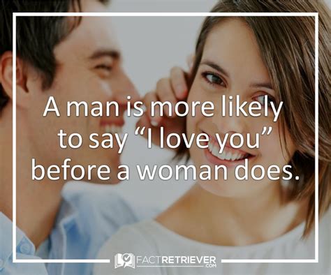 A Man Is More Likely To Say I Love You Before A Woman Does
