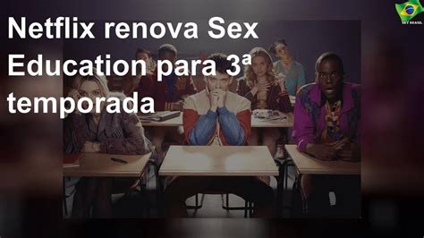 netflix renova sex education para 3ª temporada youtube
