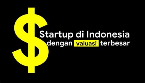 Mengenal Startup Di Indonesia Pengertian Modal Dan Valuasi The Best