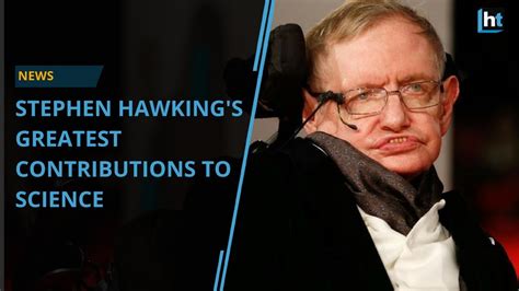 Stephen Hawkings Greatest Contributions To Science Youtube