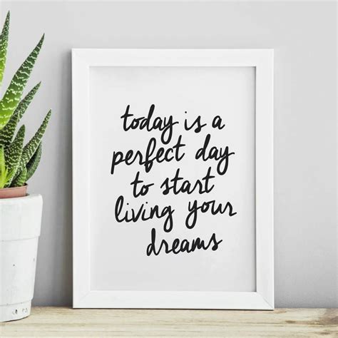 Today Is A Perfect Day To Start Living Your Dreams Amazon
