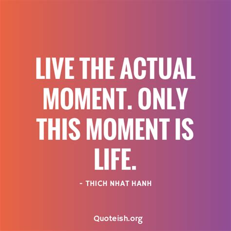 25 Living In The Moment Quotes Quoteish