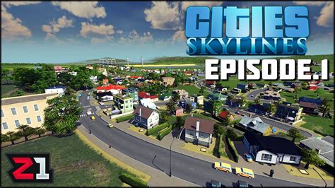 Starting A Fresh New City Cities Skylines Episode 1 Z1 Gaming Youtube