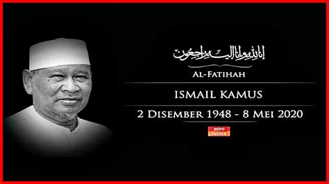 Sebelum maklumat sahih mengenai pemergian arwah, ada satu berita palsu. Biodata Ustaz Datuk Ismail Kamus Korang Wajib Tahu ...